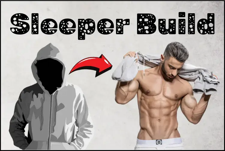 Sleeper Build Body Transformation